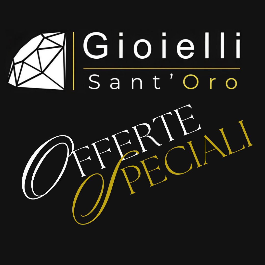 Gioielli in offerta speciale - Gioielli Sant'Oro